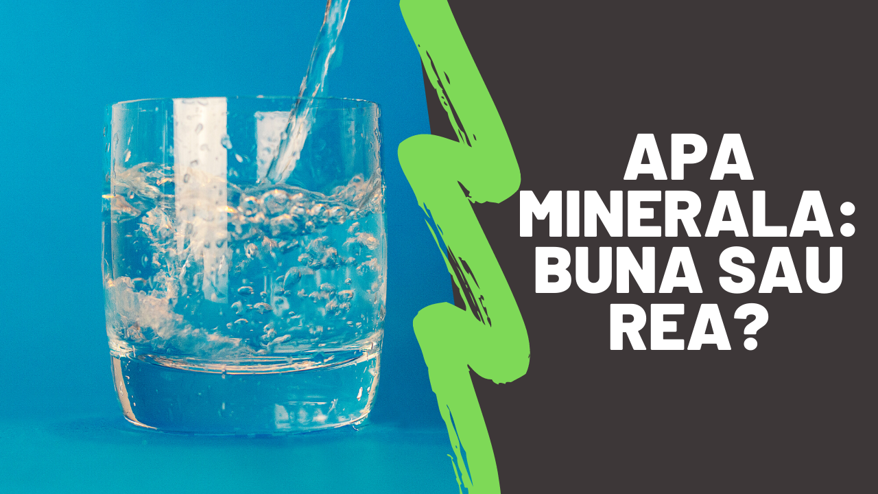 Read more about the article Apa minerala: buna sau rea?